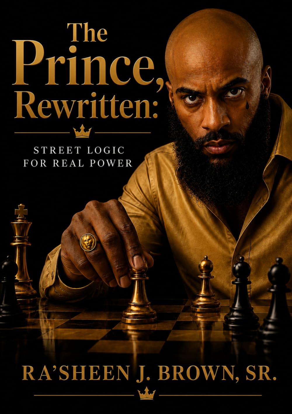 The Prince, Rewritten: Street Logic for Real Power