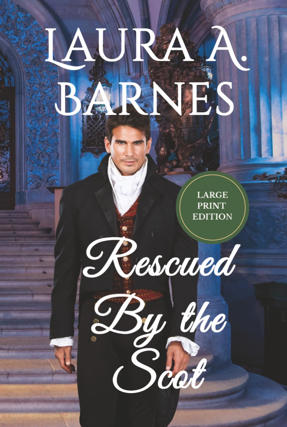 Rescued By the Scot: Large Edition (Romancing the Spies)