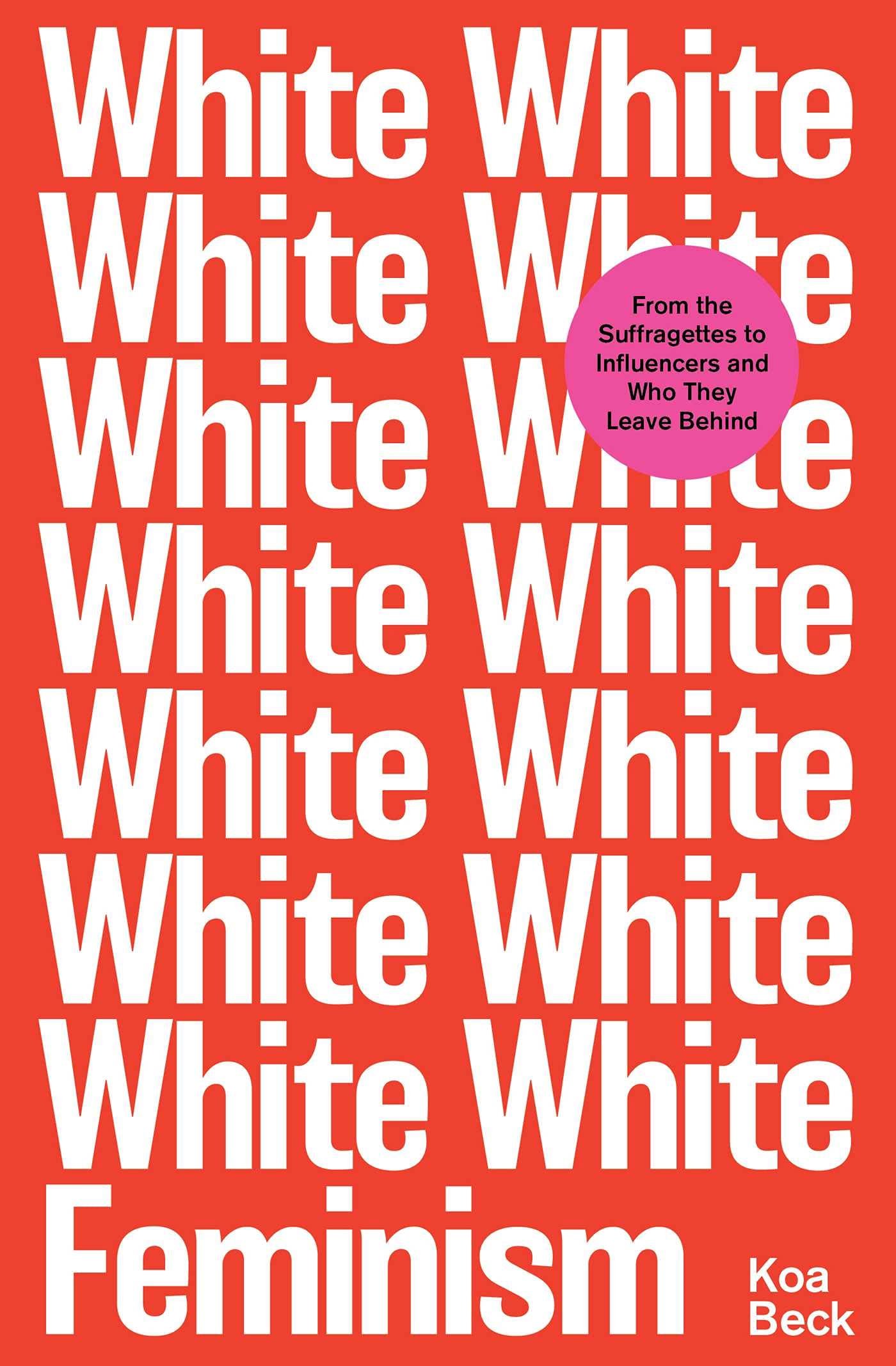 White Feminism by Koa Beck (Paperback Book)