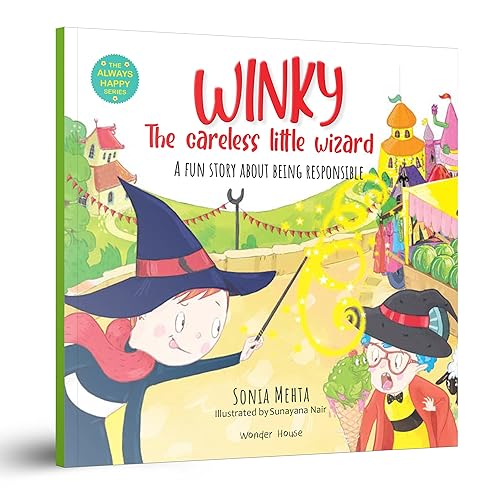 Winky The Careless Little Wizard: A Fun Story About Being Responsible [The Always Happy Series] - Age Group: 5+ |Beautifully Illustrated Picture Book About Important Life Lessons for Kids | Children’s Wizard Book to Teach Responsibility and Good Decision-Making | Vibrant Illustrations with Clear Text