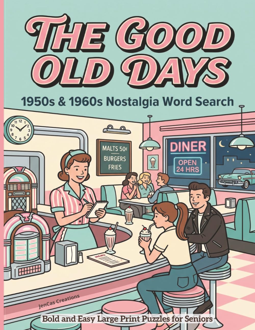 The Good Old Days: 1950s & 1960s Nostalgia Word Search: Bold and Easy Large Print Puzzles for Seniors