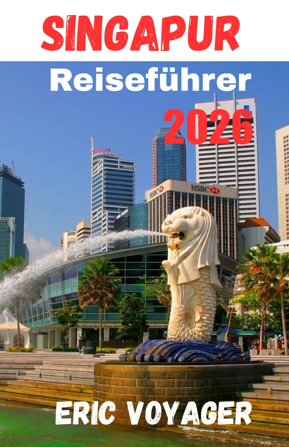 Singapur Reiseführer 2026