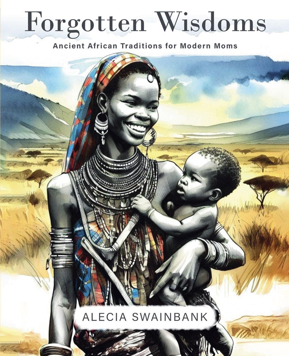 Forgotten Wisdoms: Ancient African Traditions for Modern Moms