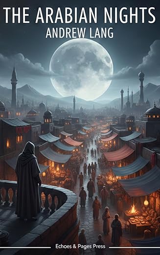 The Arabian Nights: The Legendary Collection of Eastern Tales, Magic, and Adventure