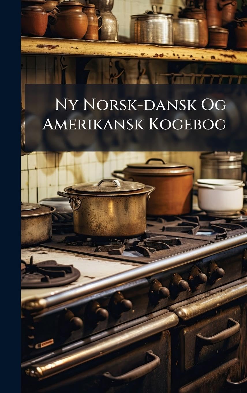 Ny Norsk-dansk Og Amerikansk Kogebog (Danish Edition)      Hardcover – May 22, 2025