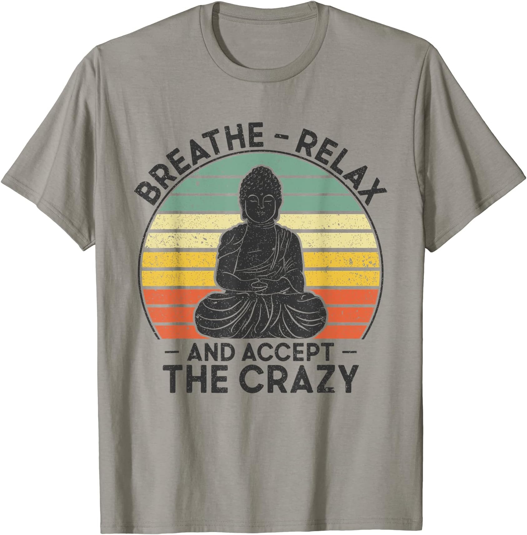 Yoga Meditation Mindful Spiritual Zen DesignsBreathe Relax & Accept Crazy Yoga Meditation Mindful T-Shirt