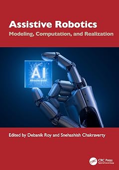 Assistive Robotics: Modeling, Computation, and Realization book cover