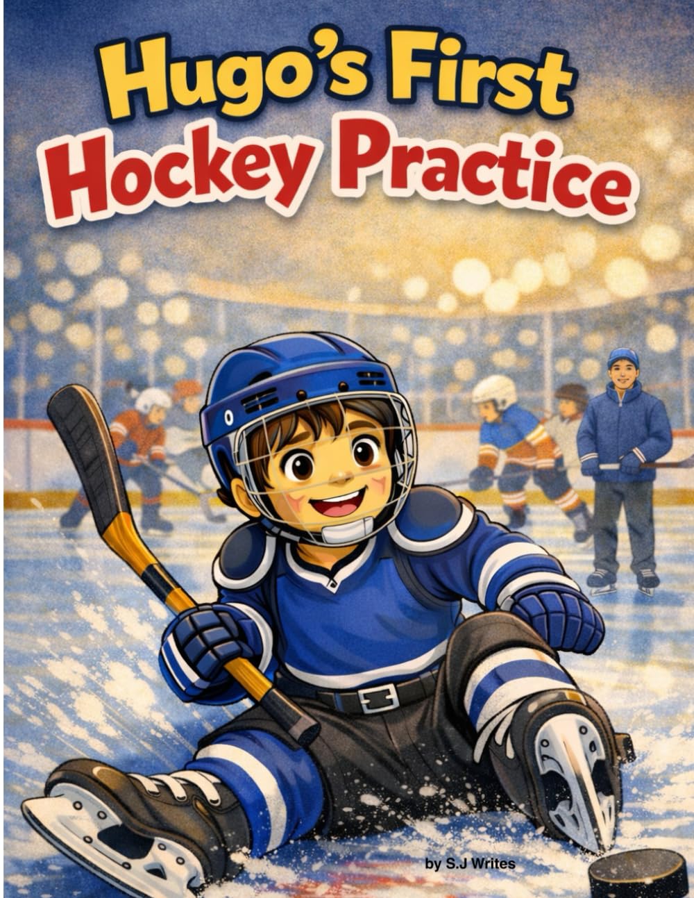 Hugo's first hockey practice: A Hugo's firsts book (Hugo's first experiences)