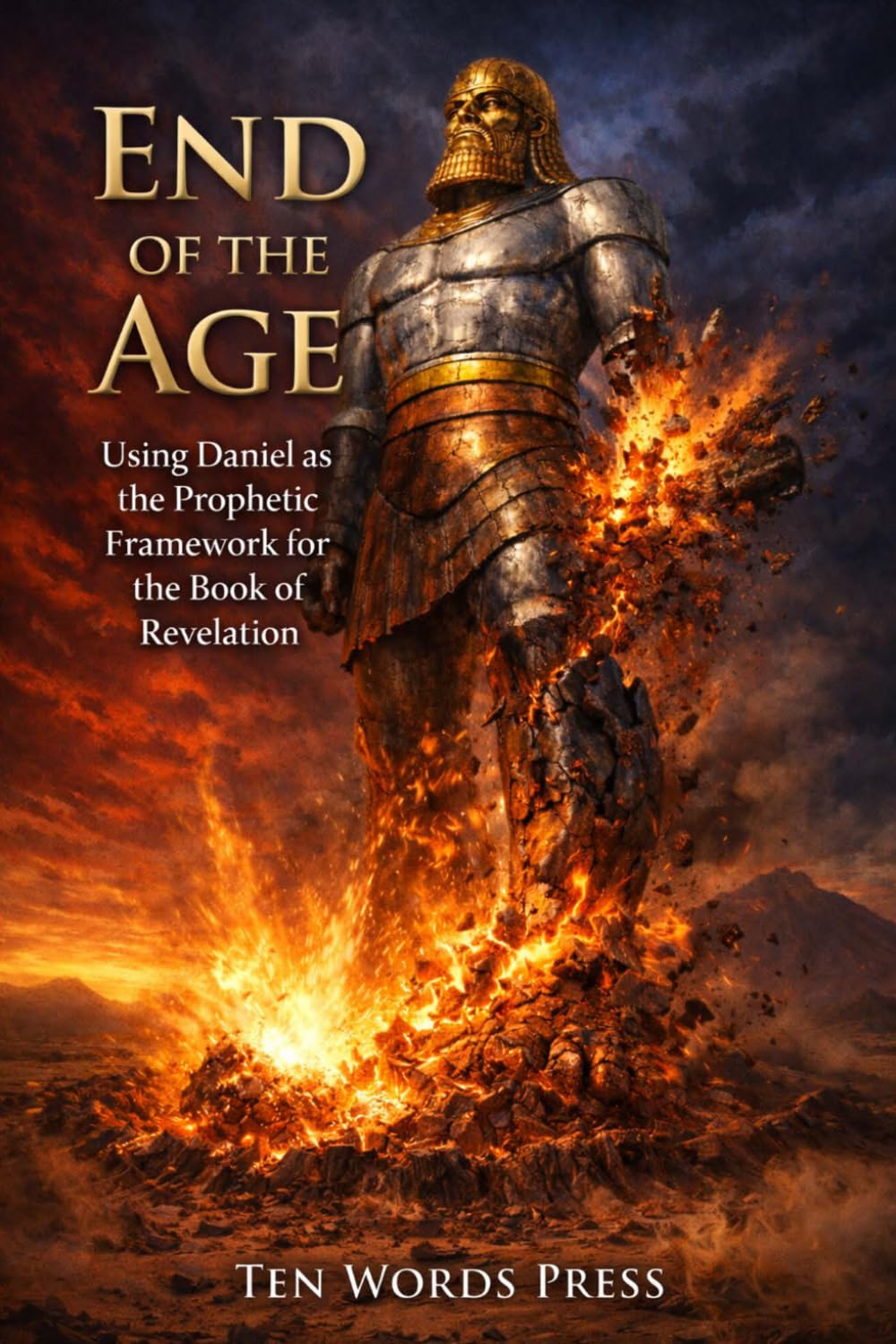 End of the Age: Using Daniel as the Prophetic Framework for the Book of Revelation