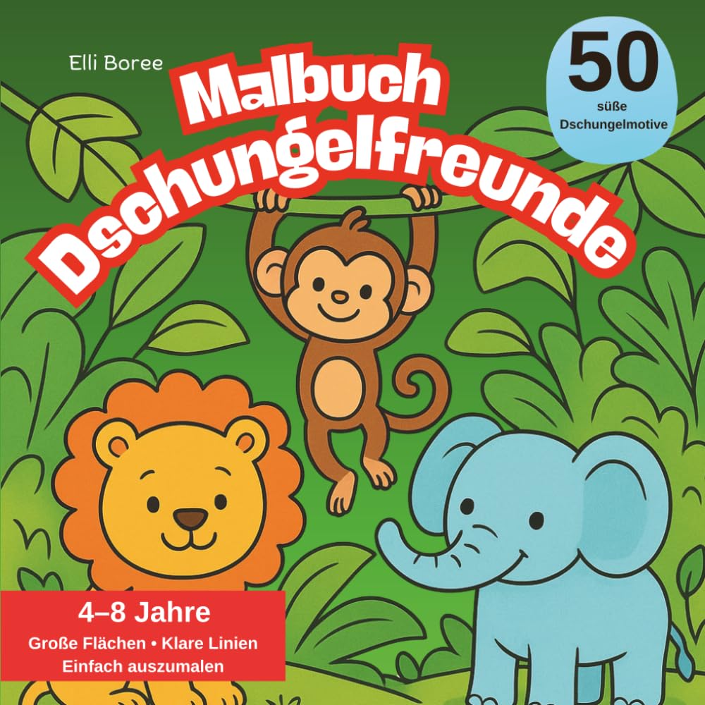 Malbuch Dschungelfreunde: 50 süße Dschungeltiere und Dschungelmotive zum Ausmalen für Kinder von 4–8 Jahren I Große Flächen & klare Linien (Elli Borees Malbücher für Kinder)