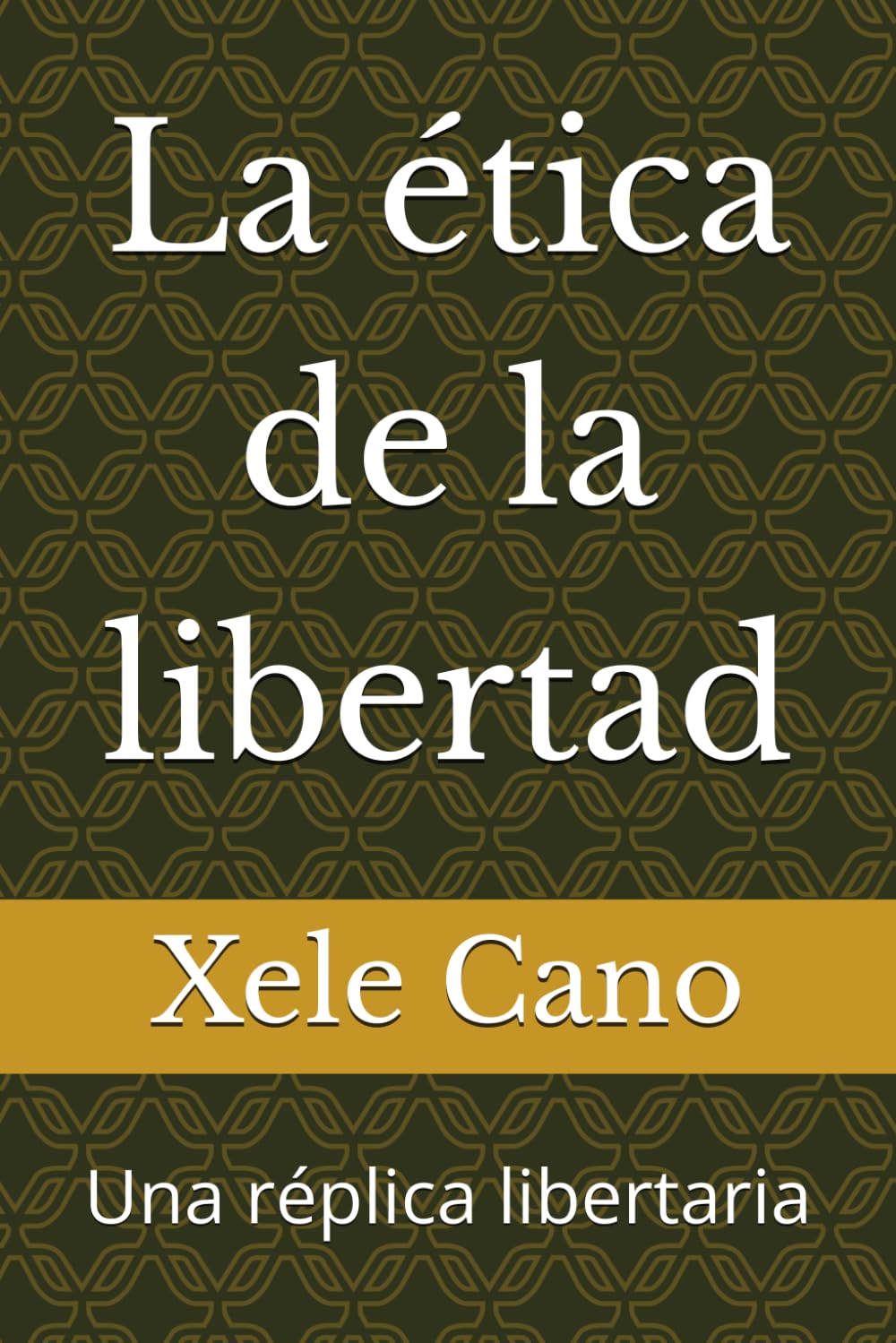 La ética de la libertad: Una réplica libertaria