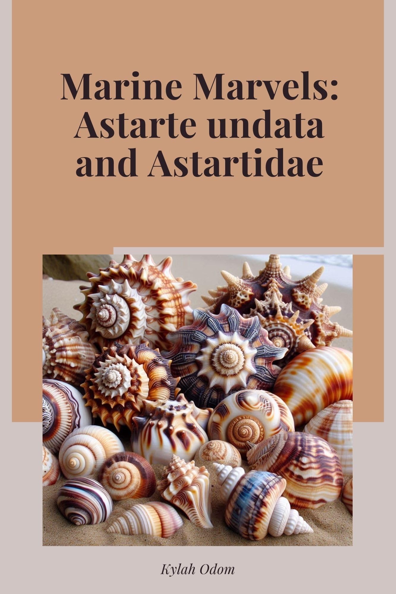 Marine Marvels: Astarte undata and Astartidae (Astartidae: Marvels of Marine Biodiversity Book 3)