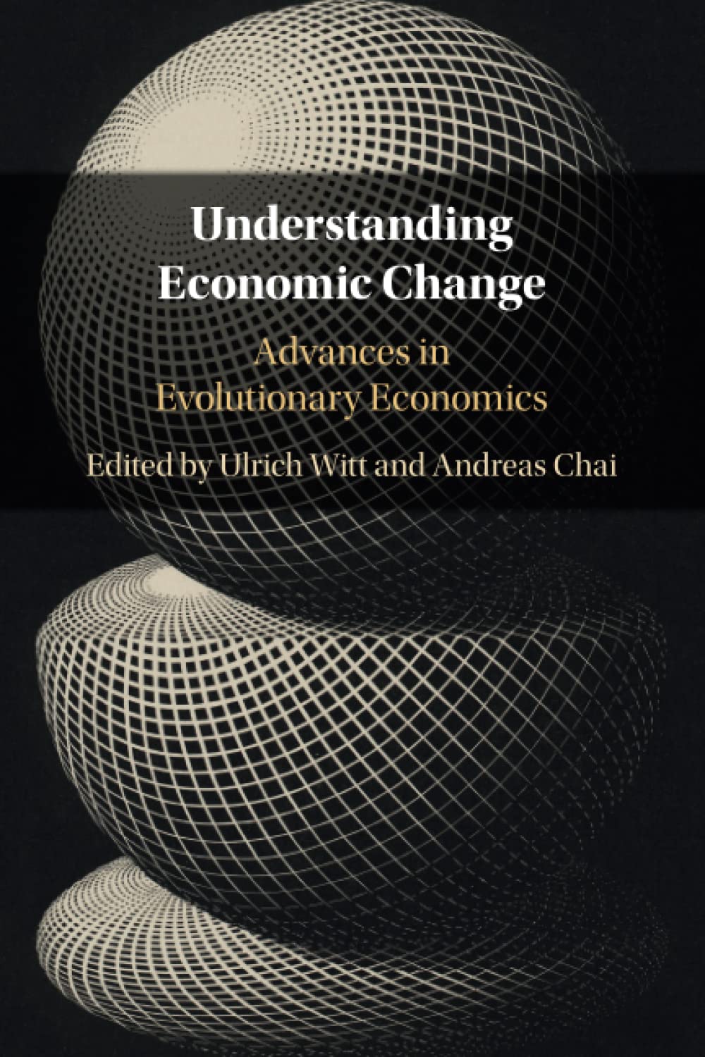 Understanding Economic Change: Advances in Evolutionary Economics