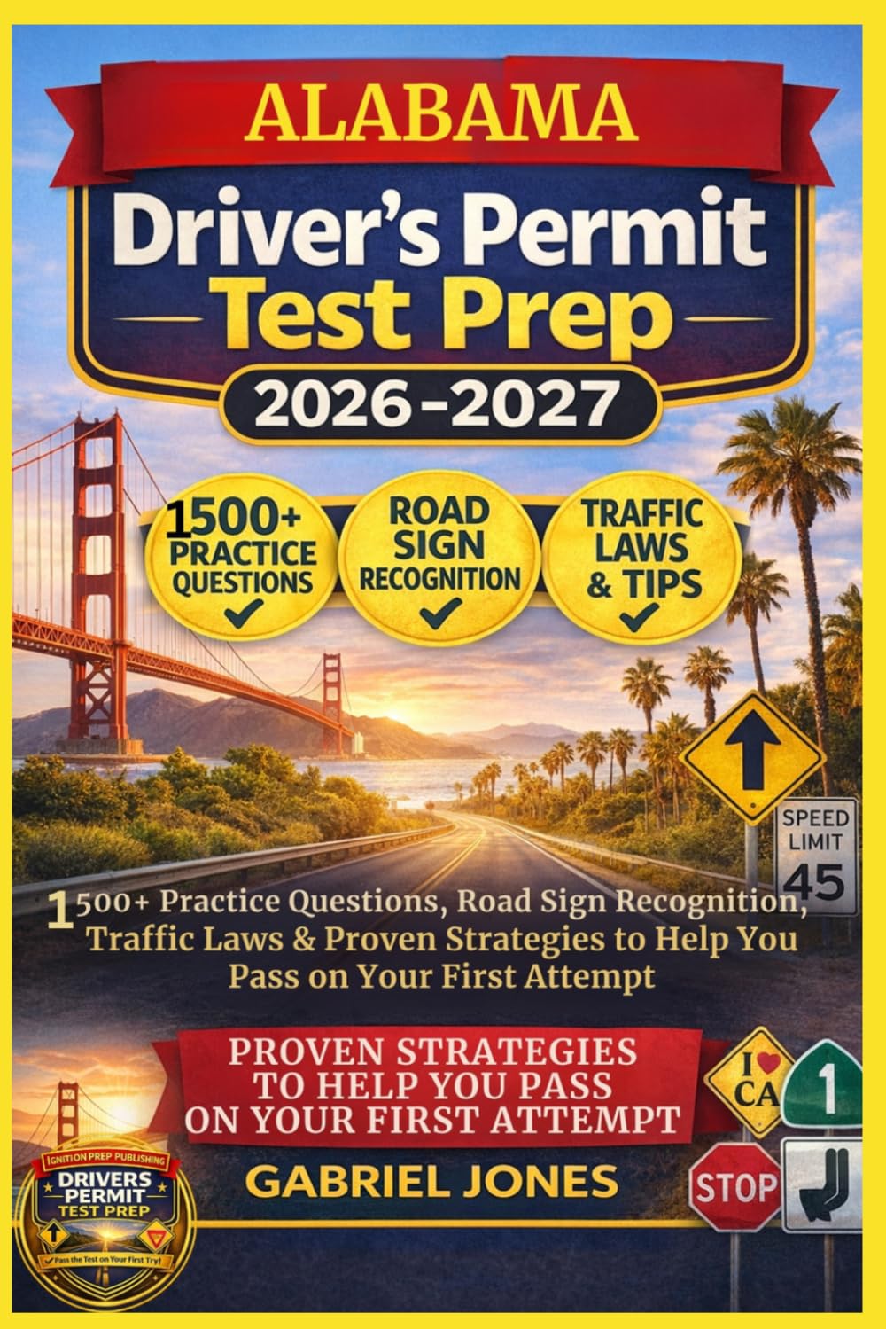 ALABAMA DRIVER’S PERMIT TEST PREP 2026/2027: I500 Practice Questions, Roads Sign Recognition,traffic Laws&Proven Strategies to Help You Pass on Your First Attempt