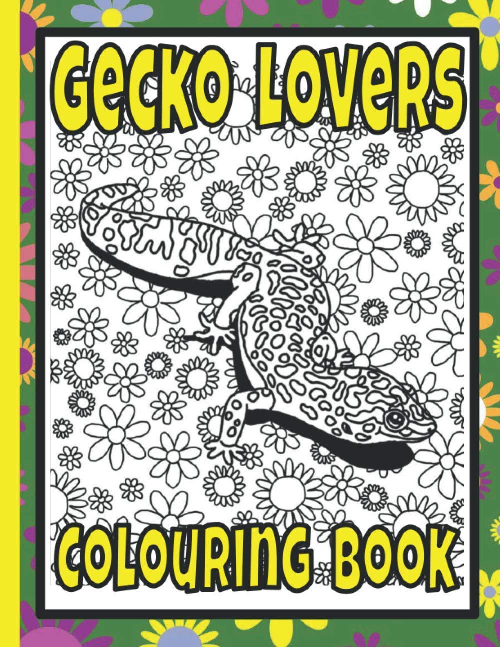 Gecko Lovers Colouring Book: Lizard adult colouring book; gecko gifts (Lizards & Reptiles Colouring Books by Trevlora)