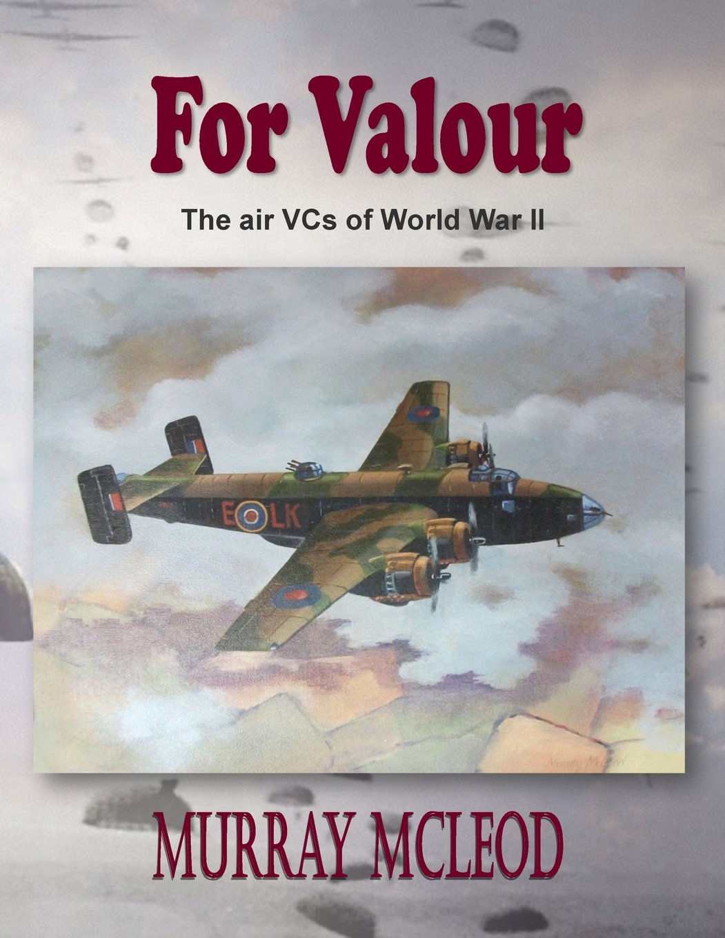 For Valour: The Air VCs of World War II