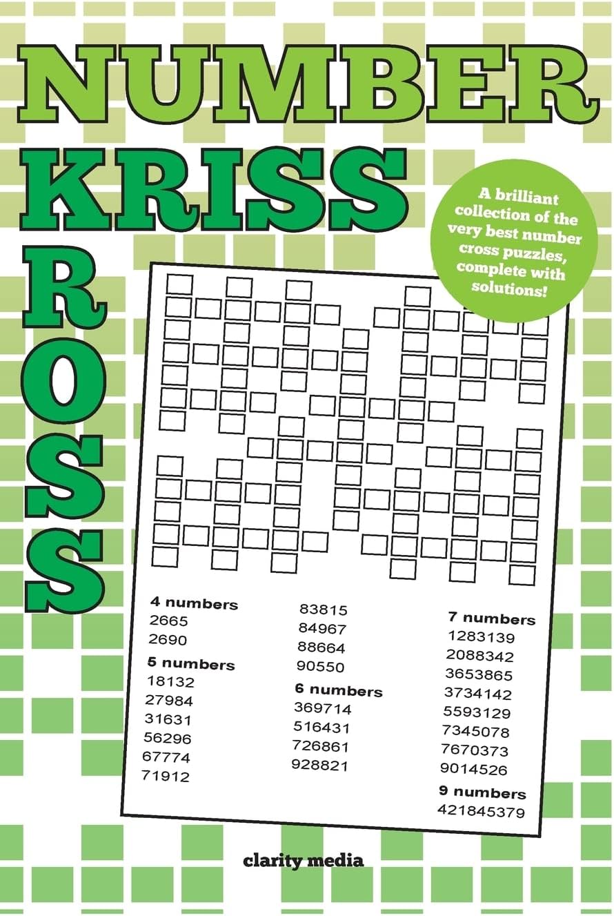 Number Kriss Kross: 100 brand new number cross puzzles, complete with solutions