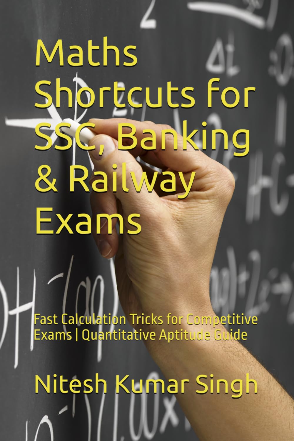 Maths Shortcuts for SSC, Banking & Railway Exams: Fast Calculation Tricks for Competitive Exams | Quantitative Aptitude Guide (Maths Mastery Series)