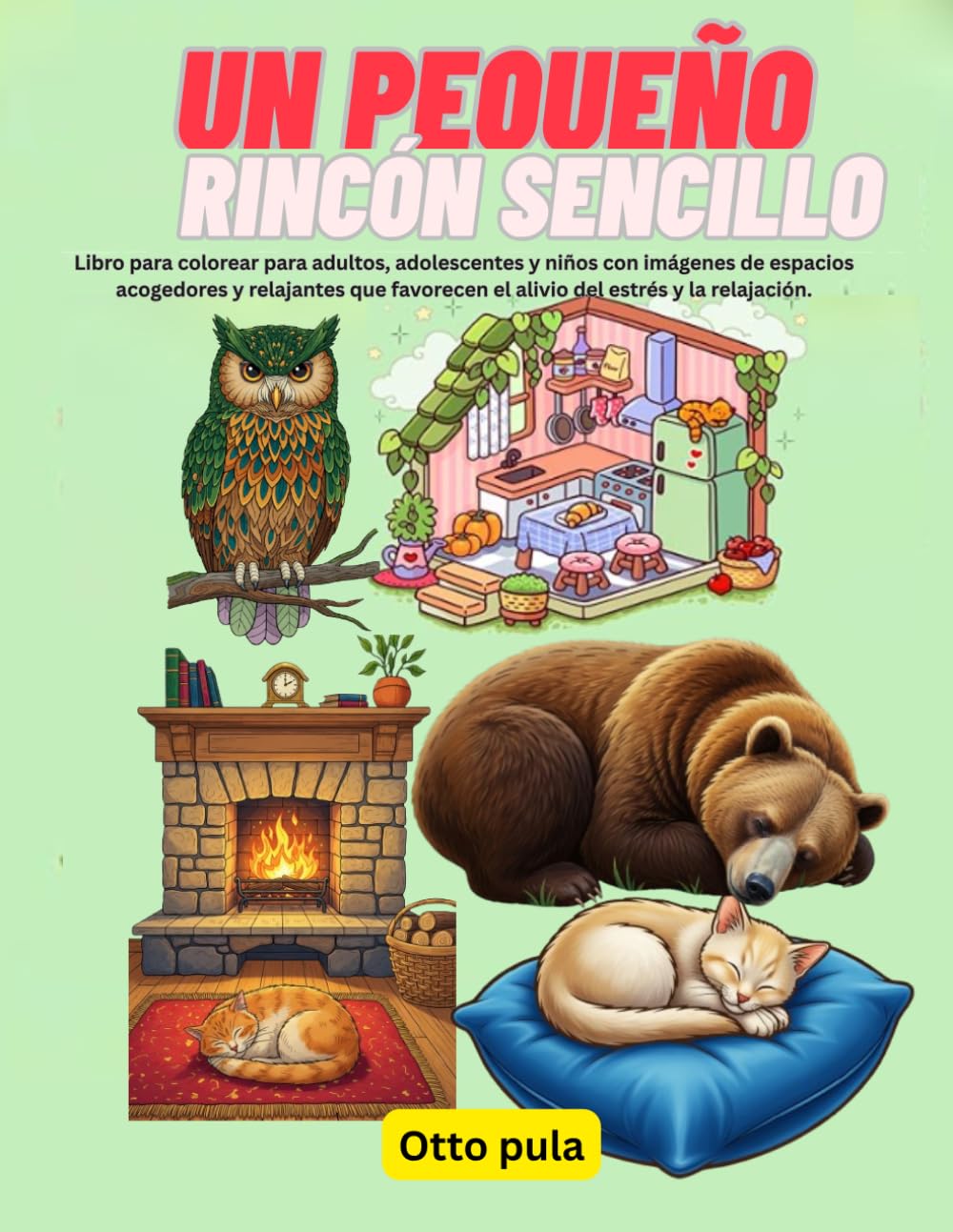 UN PEQUEÑO RINCÓN SENCILLO: Libro para colorear para adultos, adolescentes y niños con imágenes de espacios acogedores y relajantes que favorecen el alivio del estrés y la relajación