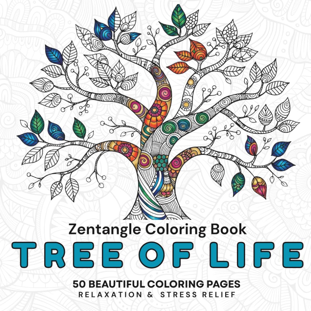 Zentangle Tree of Life Coloring Book for Adults: 50 Unique Zentangle Designs for Relaxation, Stress Relief, and Mindfulness | Single-Sided Pages for ... and Teens (Zentangle Relax & Unwind Series)