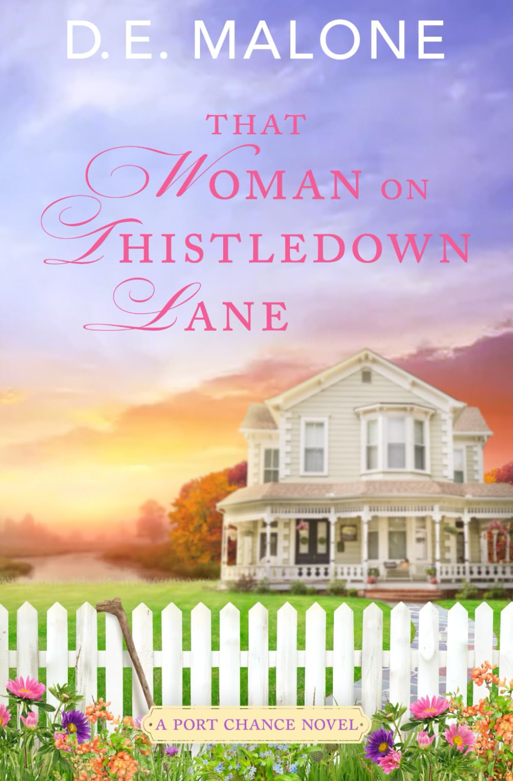 That Woman on Thistledown Lane: A Small Town, Second Chance Romance: 1 (Port Chance)