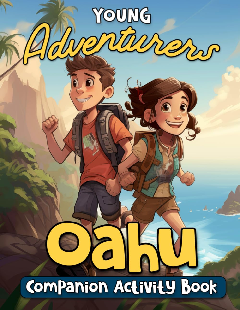 Young Adventurers Oahu Companion Activity Book: Children's Activity Book (Travel and Adventure Guides)