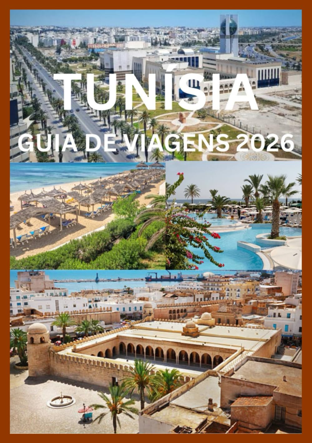 TUNÍSIA GUIA DE VIAGENS 2026: Descubra a história antiga, as praias do Mediterrâneo e as aventuras no deserto.