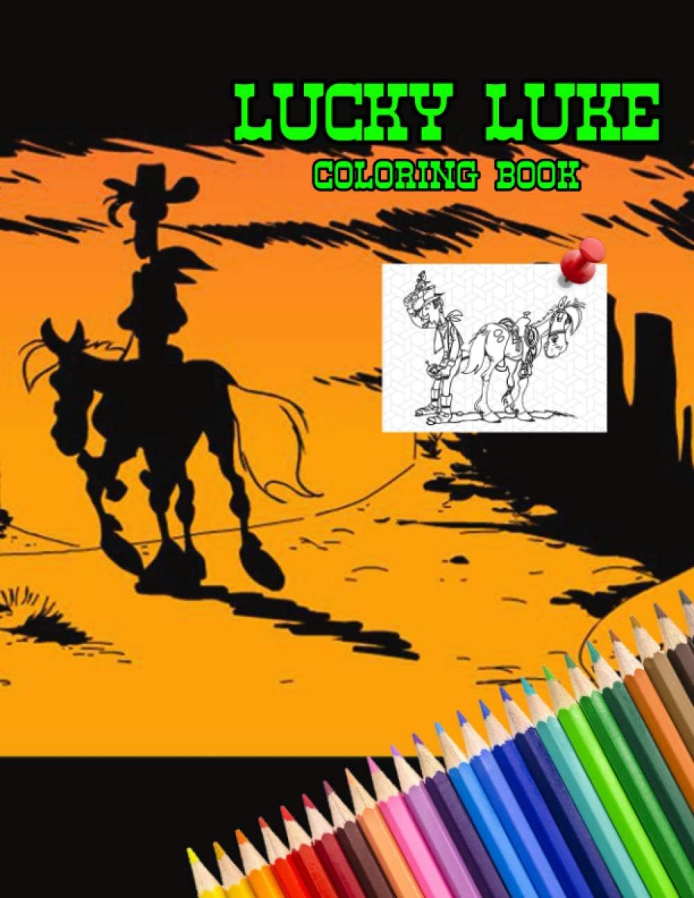 Lucky Luke Coloring Book: 50+ Coloring Pages In Total, On Single Side Pages, With A Variety Of Lucky Luke Movie Characters and Scenes.