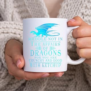Meddle Not in The Affairs of Dragons Mug, Tea Mug, Tea Cup, Coffee Cup
