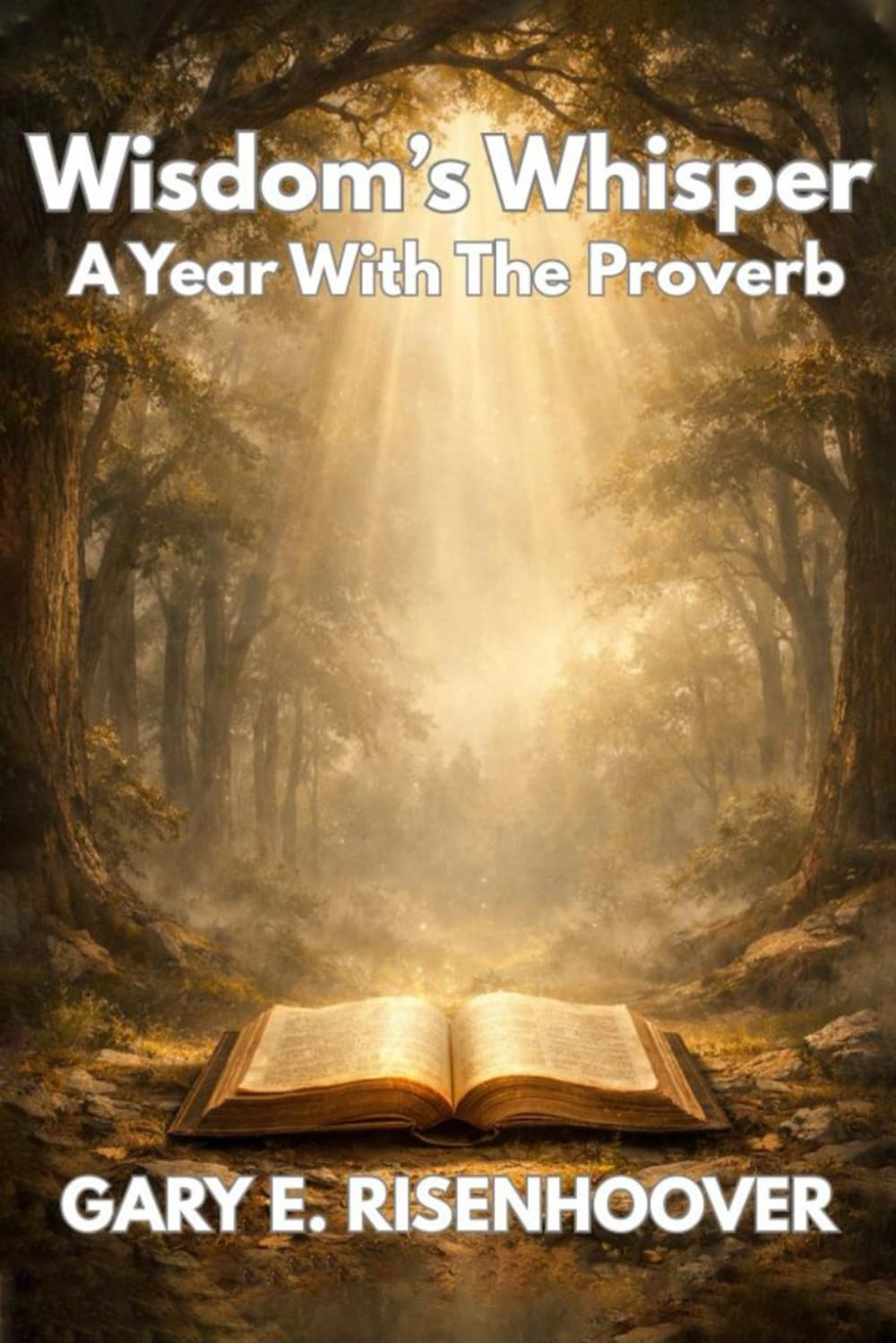 Wisdom's Whisper: A Year with Proverbs: 365 Devotional Reflections Inspired by the King James Bible