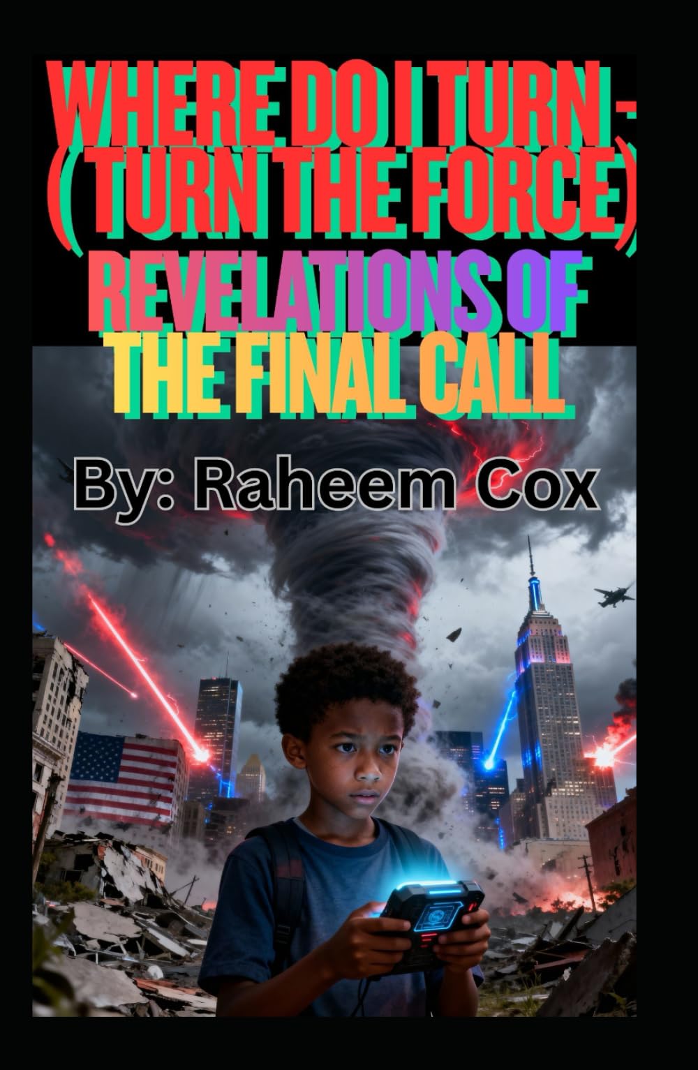 WHERE DO I TURN- ( TURN THE FORCE): REVELATIONS OF THE FINAL CALL