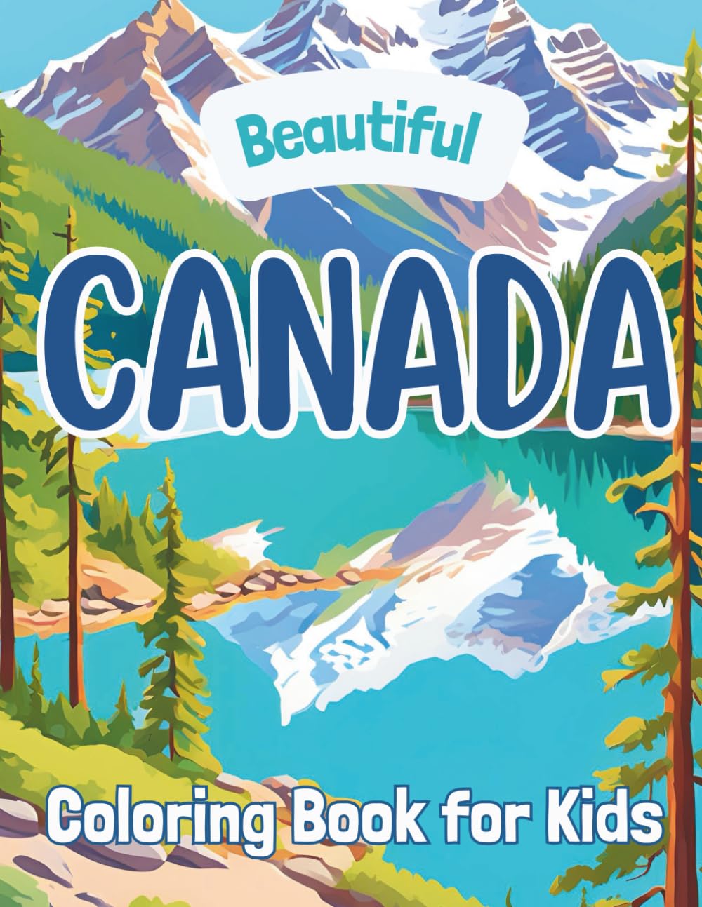 Beautiful Canada: Coloring Book For Kids (Beautiful Countries Coloring Books)