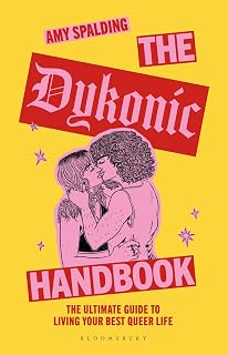 The Dykonic Handbook: The ultimate guide to living your best queer life