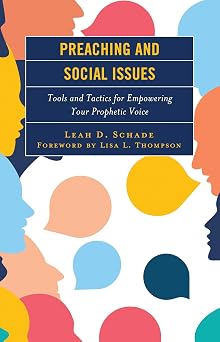 Preaching and Social Issues Tools and Tactics for Empowering Your Prophetic Voice