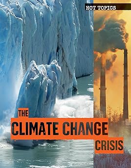 The Climate Change Crisis (Hot Topics)-Wow! eBook