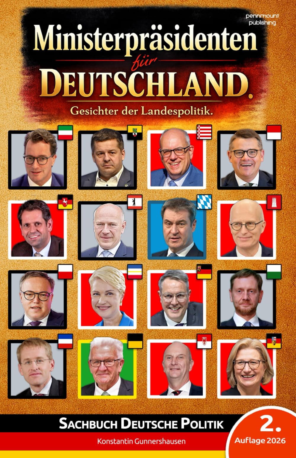 Ministerpräsidenten für Deutschland. Gesichter der Landespolitik. Macht, Einfluss und Entscheidungszentren der 16 Bundesländer (PennMount Publishing)