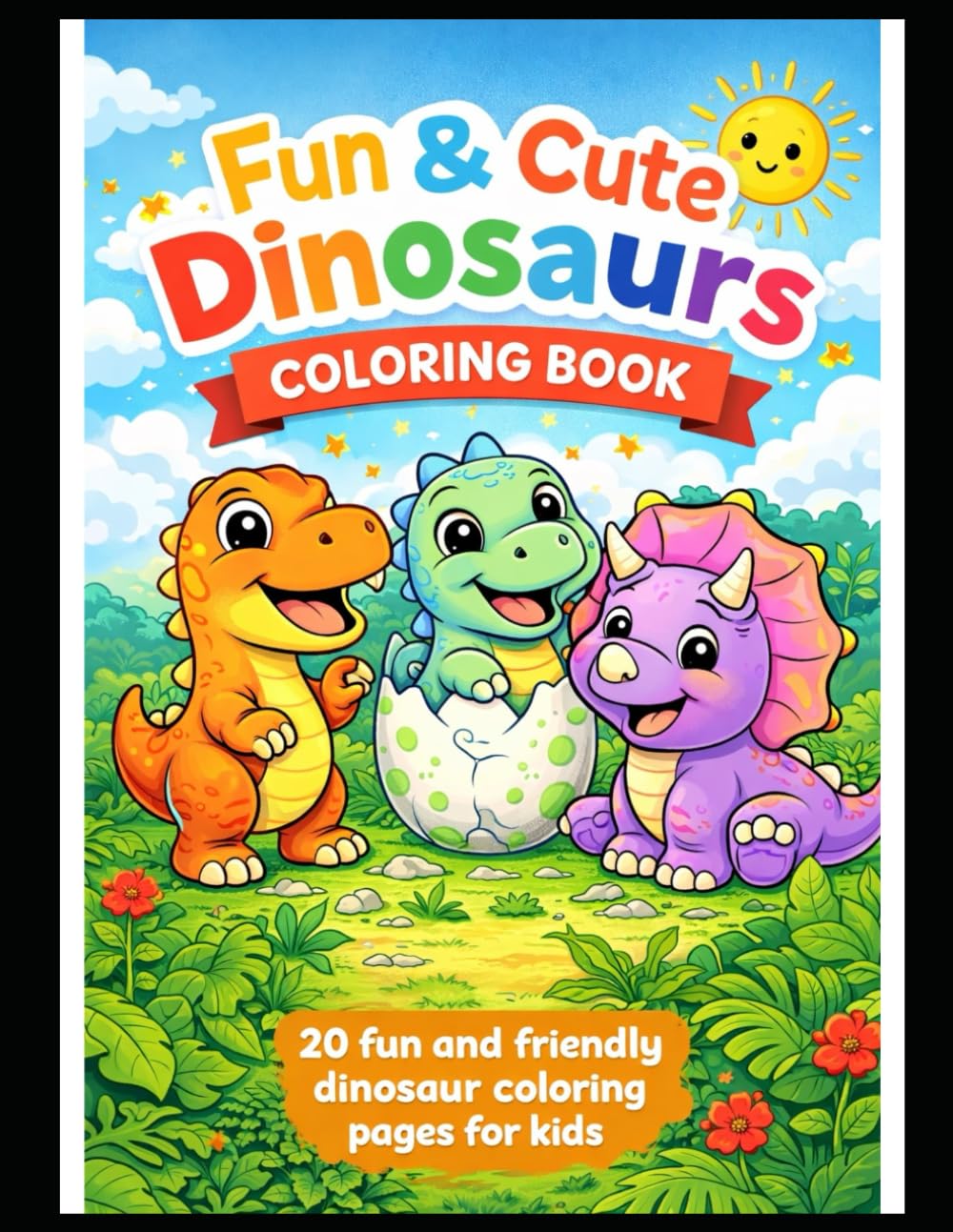 Cute Dinosaurs Coloring Book: Coloring Pages for Kids Ages 3–7