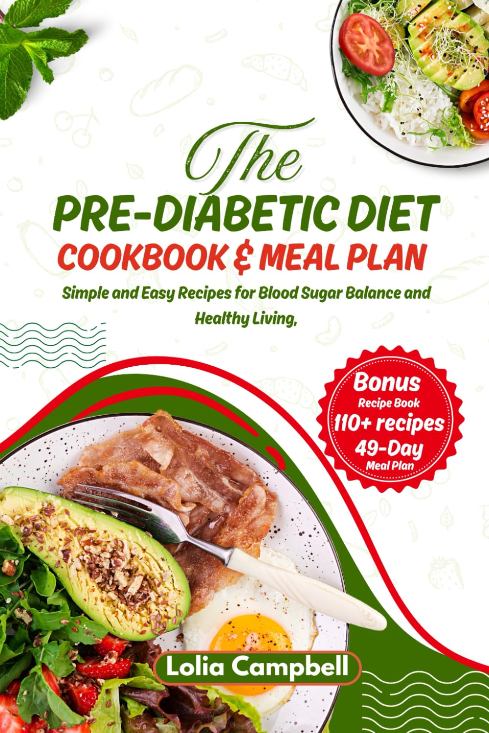 Pre Diabetic Cookbook And Meal Plan: Simple and Easy Recipes for Blood Sugar Balance and Healthy Living