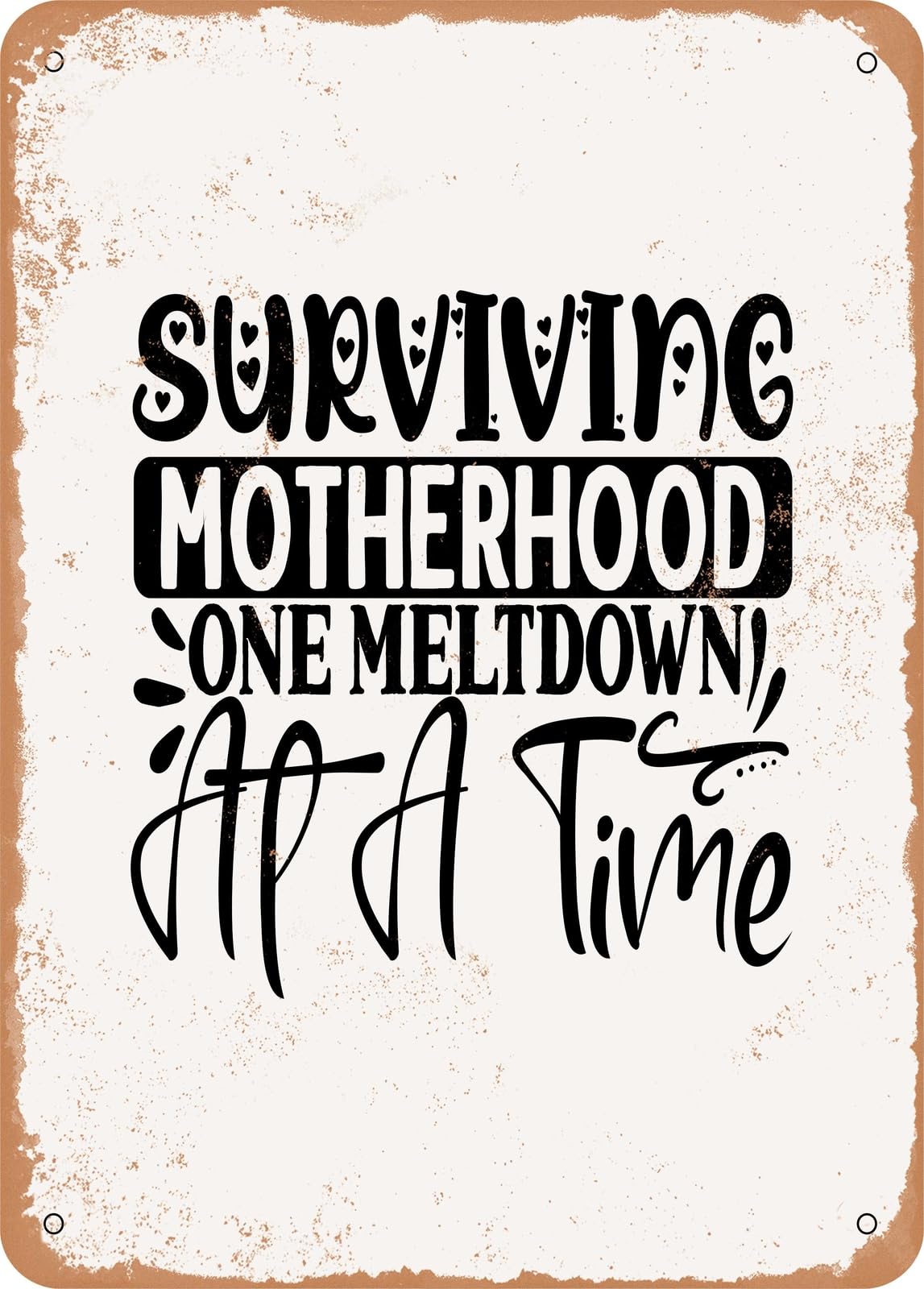 Metal Sign - Surviving Motherhood One Meltdown At a Time - Vintage Rusty Look home decor