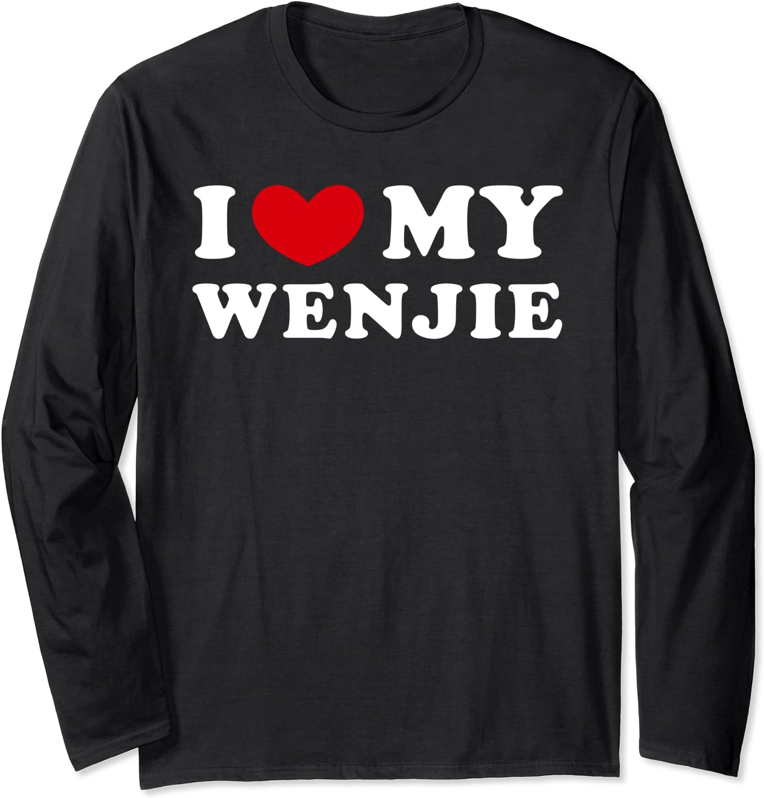I Love My Wenjie, I Heart My Wenjie Long Sleeve T-Shirt