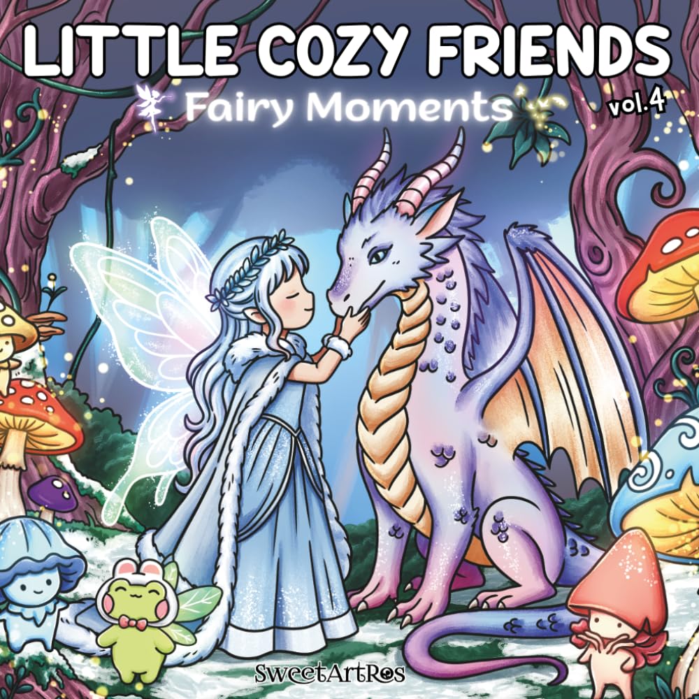Little Cozy Friends Fairy Moments: Cute Fantasy Coloring Book for Adults and Teens with Simple, Big Designs for Relaxation featuring Fairies, Dragons, ... Scenes (Little Cozy Friends Coloring)