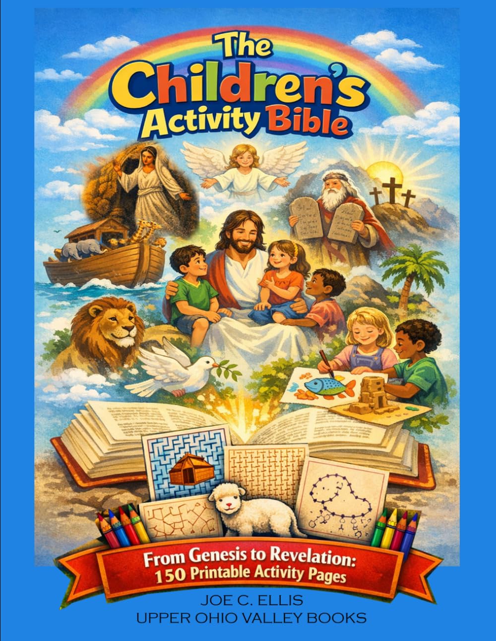 The Children's Activity Bible: 150 Printable Activity Pages from Genesis to Revelation