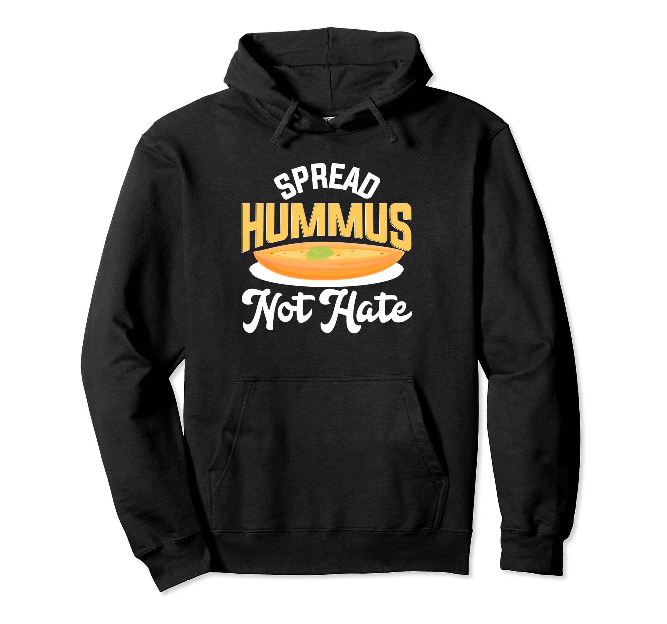 Spread Hummus Not Hate Spread Houmous Hummus Pullover Hoodie