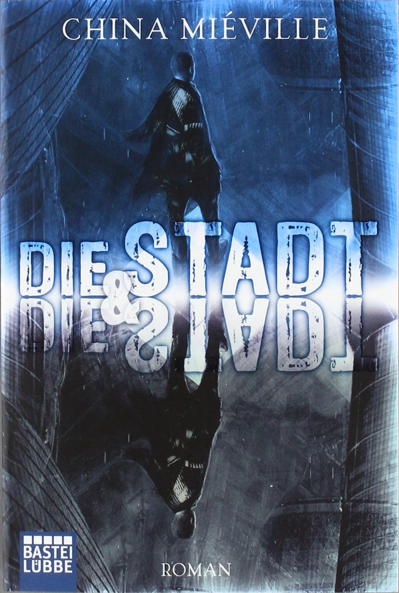 Die Stadt und die Stadt: Roman (Science Fiction. Bastei Lübbe Taschenbücher)