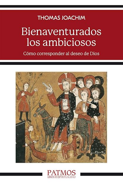 Portada de Bienaventurados los Ambiciosos. Como Corresponder al Deseo de Dios
