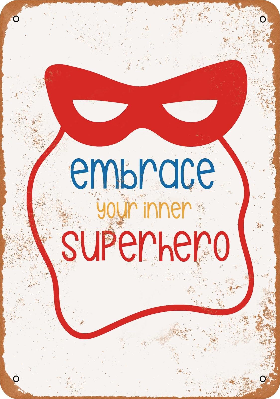 Miaomansenstore Metal Sign - Embrace Your Inner Superhero - Vintage Look Home Decor