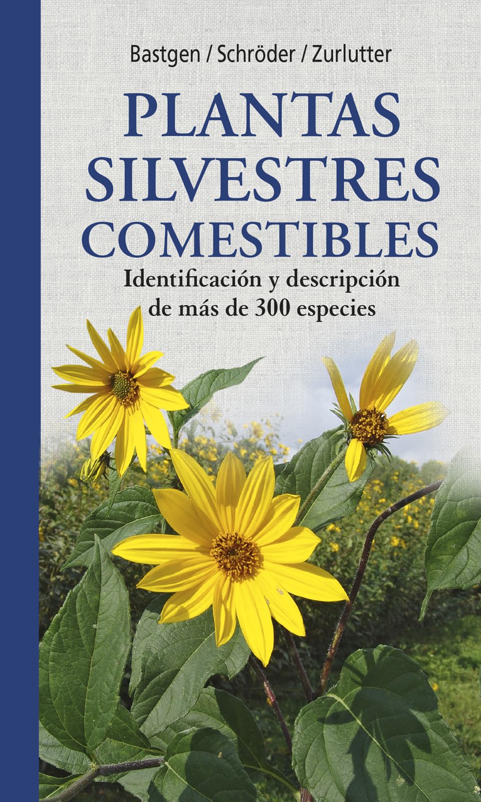 Plantas silvestres comestibles.Nueva generación: Nueva generación de guías de campo: 20 (GUIAS DEL NATURALISTA)
