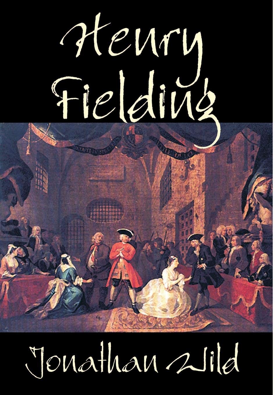 Jonathan Wild by Henry Fielding, Fiction, Classics