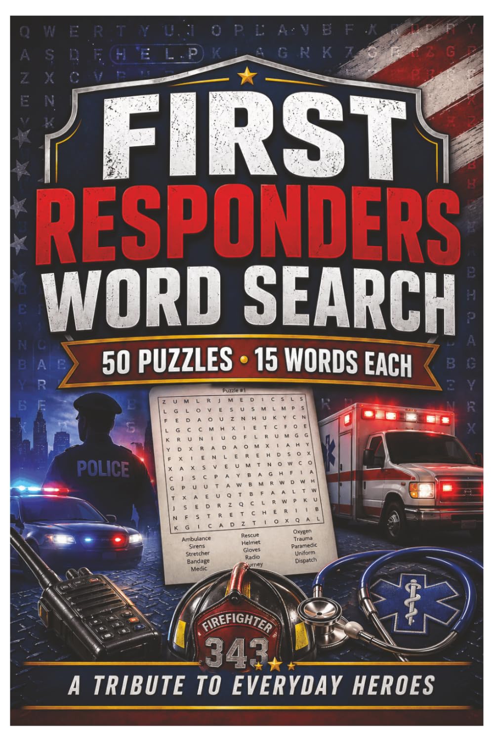 First Responders Word Search: 50 Large-Print Puzzles Honoring Police, Firefighters, EMTs, Paramedics, and Everyday Heroes
