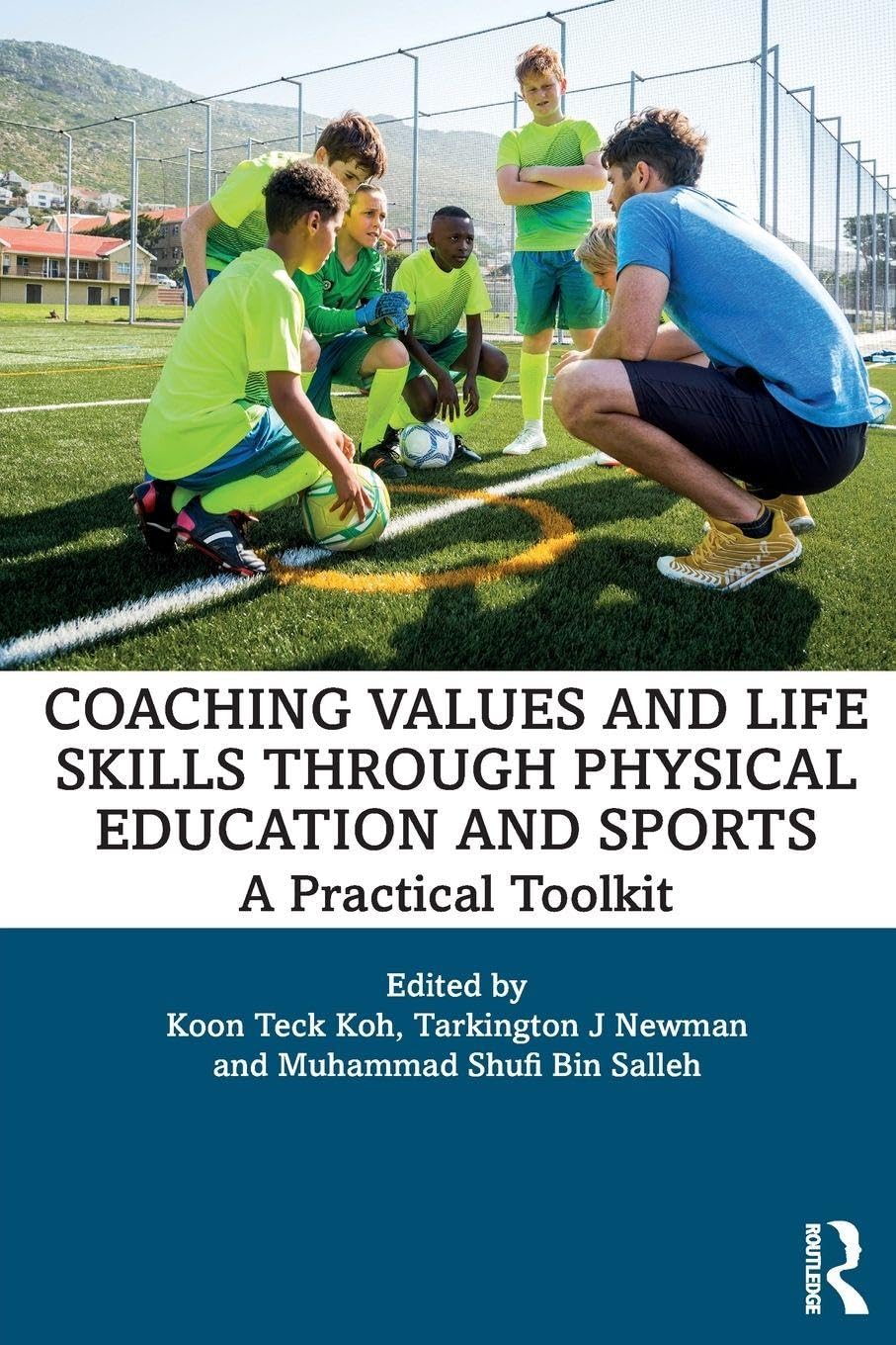 Coaching Values and Life Skills through Physical Education and Sports: A Practical Toolkit